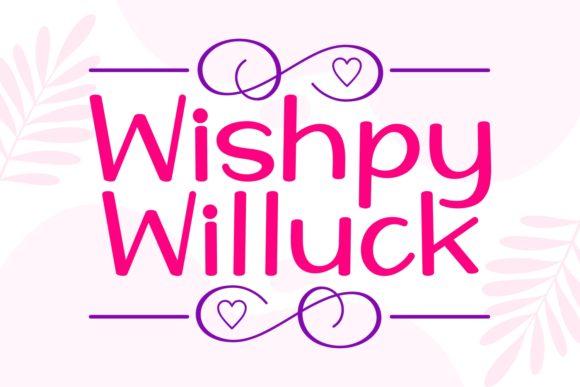 Wishpy Willuck: A Friendly Script Handwritten Font for Digital Brands